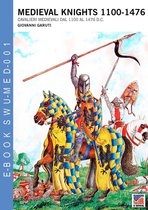 SOLDIERS, UNIFORMS & WEAPONS MED 1 - Medieval Knights 1100-1476