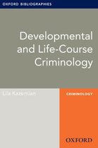 Oxford Bibliographies Online Research Guides - Developmental and Life-Course Criminology: Oxford Bibliographies Online Research Guide