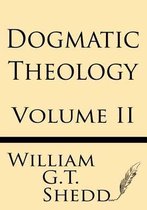 Dogmatic Theology (Volume II)