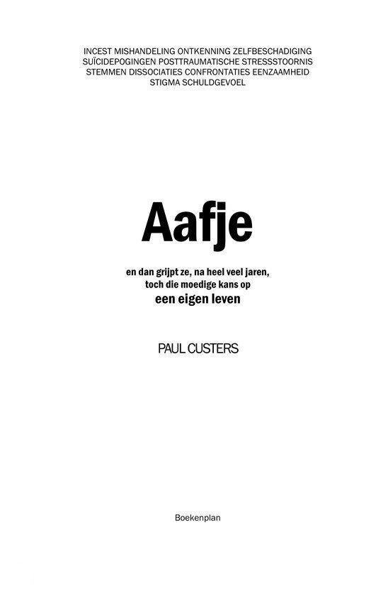 Titelpagina van het boek 'Aafje' van Paul Custers, met de subtitel 'en dan grijpt ze, na heel veel jaren, toch die moedige kans op een eigen leven'.