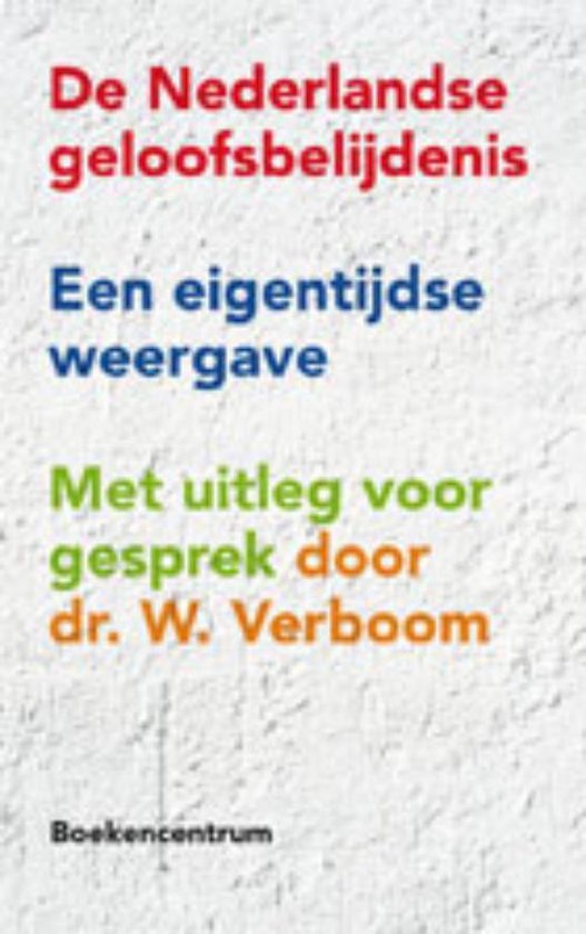 De Nederlandse geloofsbelijdenis - W. Verboom | Respetofundacion.org