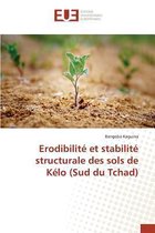Erodibilite Et Stabilite Structurale Des Sols de Kelo (Sud Du Tchad)