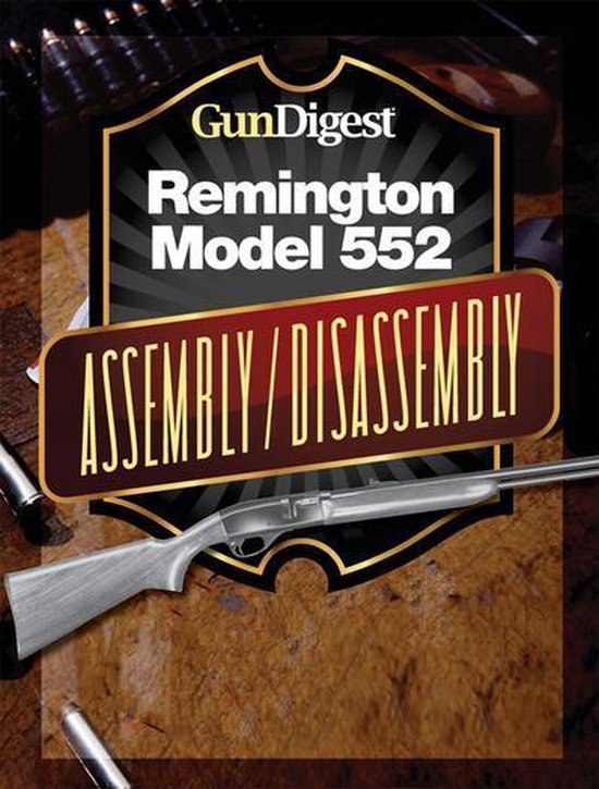 Gun Digest Remington 552 Assembly/Disassembly Instructions - cover
