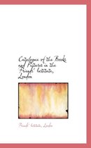Catalogue of the Books and Pictures in the Friends' Institute, London