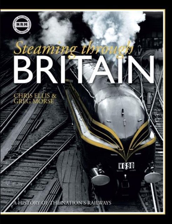 ISBN Steaming Through Britain (A History of the Nation's Railways), Anglais, Couverture rigide, 192 pages