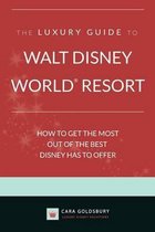 The Luxury Guide to Walt Disney World Resort