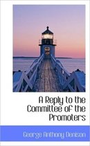 A Reply to the Committee of the Promoters