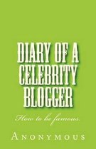 Diary of a Celebrity Blogger