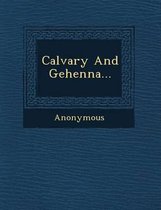 Calvary and Gehenna...