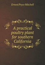 A practical poultry plant for southern California