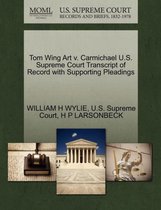 Tom Wing Art V. Carmichael U.S. Supreme Court Transcript of Record with Supporting Pleadings
