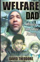 Welfare Dad 'money Can't Buy Family'