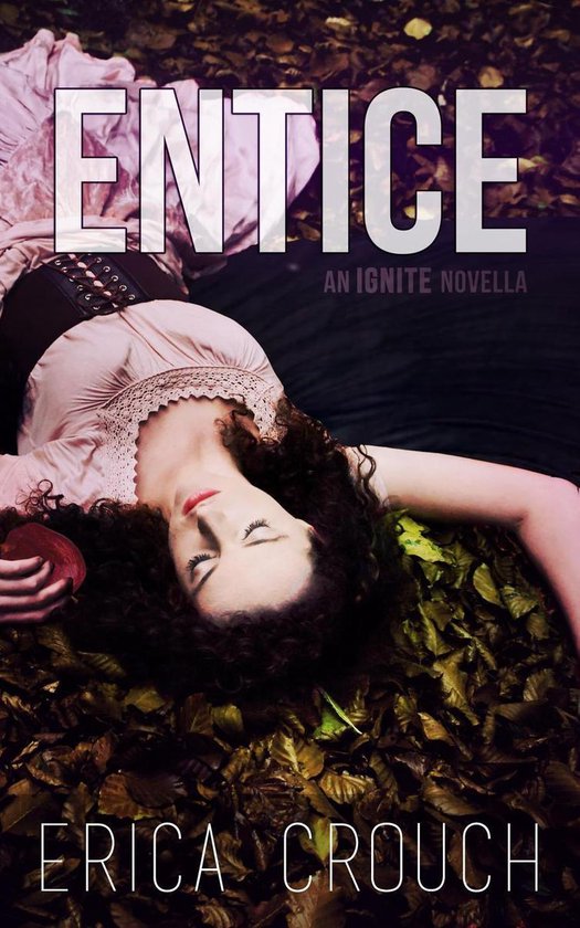 Ignite - Entice: An Ignite Novella - cover
