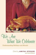 We Are What We Celebrate