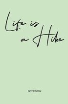 Life is a Hike Notebook