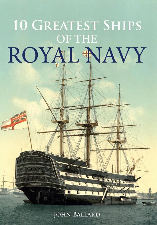 10 Greatest Ships of the Royal Navy - cover