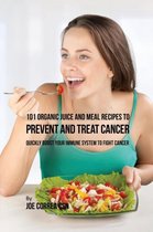 101 Organic Juice and Meal Recipes to Pr