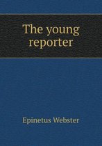 The young reporter