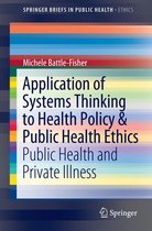 SpringerBriefs in Public Health 0 - Application of Systems Thinking to Health Policy & Public Health Ethics