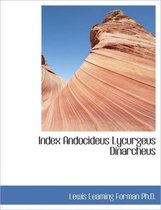 Index Andocideus Lycurgeus Dinarcheus