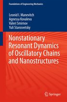 Foundations of Engineering Mechanics - Nonstationary Resonant Dynamics of Oscillatory Chains and Nanostructures