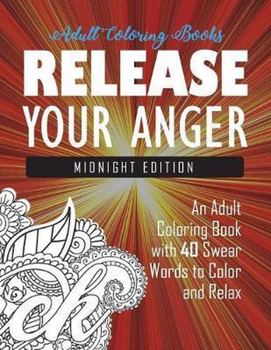 Volwassen kleurboek 'RELEASE YOUR ANGER MIDNIGHT EDITION' met 40 scheldwoorden om in te kleuren en te ontspannen.