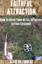 Faithful Attraction: How to Drive Your Metal Detector to Find Treasure