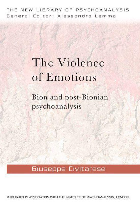 The New Library of Psychoanalysis - The Violence of Emotions - cover