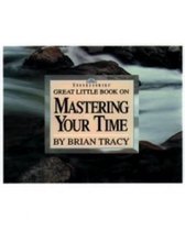 Great Little Book on Mastering Your Time