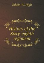 History of the Sixty-eighth regiment