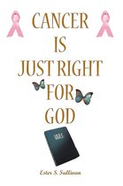 Cancer Is Just Right for God