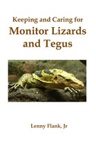 Keeping and Caring for Monitor Lizards and Tegus