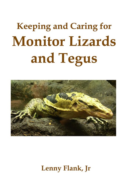 Keeping and Caring for Monitor Lizards and Tegus (ebook), Lenny Flank