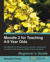 Moodle 2 For Teaching 4-9 Year Olds Beginner'S Guide