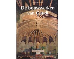 De bouwwerken van GaudÃ­