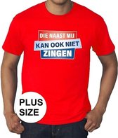 Grote maten t-shirt rood heren - Die naast mij kan ook niet zingen t-shirt -  Toppers dresscode kleding XXXXL