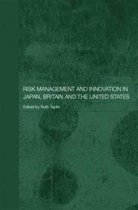Routledge Studies in the Growth Economies of Asia- Risk Management and Innovation in Japan, Britain and the USA