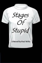 Stages of Stupid