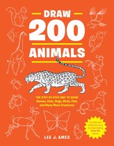 Draw 200 Animals The StepByStep Way to Draw Horses, Cats, Dogs, Birds, Fish, and Many More Creatures