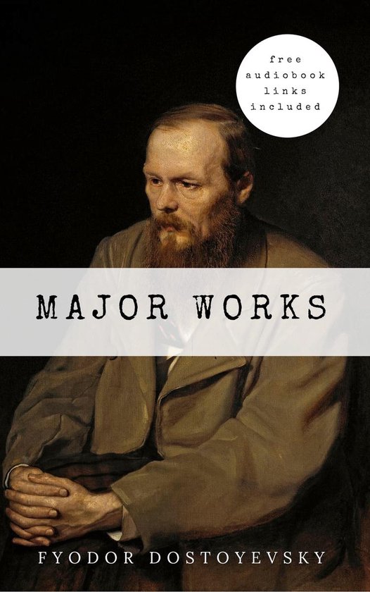 Fyodor Dostoyevsky: Major Works [Free Audiobook Links Includ ... - cover