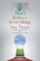 Don't Believe Everything You Think