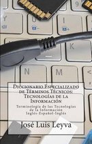 Diccionario Especializado de Terminos Tecnicos: Tecnologias de la Informacion