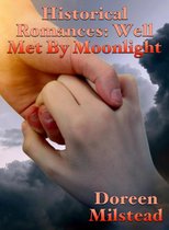 Historical Romances: Well Met By Moonlight