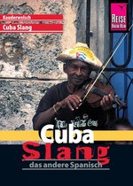 Kauderwelsch 175 - Reise Know-How Sprachführer Cuba Slang - das andere Spanisch: Kauderwelsch-Sprachführer Band 175
