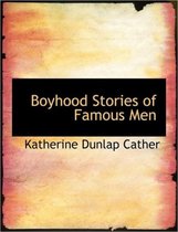 Boyhood Stories of Famous Men