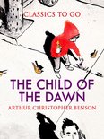 Classics To Go - The Child of the Dawn