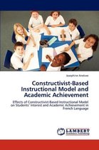 Constructivist-Based Instructional Model and Academic Achievement