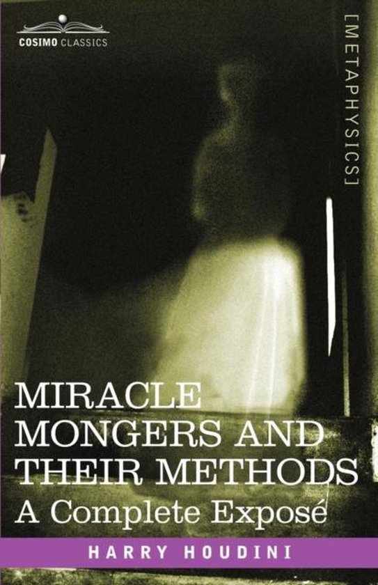 Miracle Mongers and Their Methods - cover