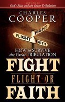Fight, Flight, or Faith