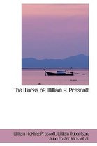 The Works of William H. Prescott